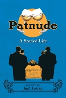 Patnude: A Storied Life 0985250186 Book Cover