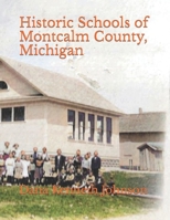 Historic Schools of Montcalm County, Michigan B086PVRT62 Book Cover