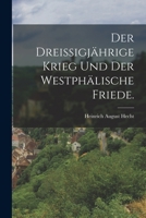 Der dreissigjährige Krieg und der westphälische Friede. 1018487190 Book Cover