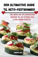 Den Ultimative Guide Til Keto-Fedtbomber (Danish Edition) 1836871422 Book Cover