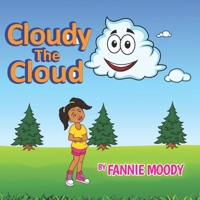 Cloudy The Cloud B08JB7MC49 Book Cover