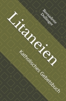 Litaneien: Katholisches Gebetsbuch (Katholische Gebetsbücher) (German Edition) B08XLGFS1R Book Cover