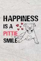 Happiness is a Pittie Smile: Cute 6 x9 College Ruled Notebook for Pit Bull Lovers, 150 pages 1070310220 Book Cover