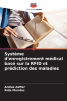 Système d'enregistrement médical basé sur la RFID et prédiction des maladies (French Edition) 6204199110 Book Cover
