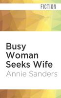 Busy Woman Seeks Wife 0446505447 Book Cover