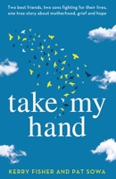 Take My Hand 1838886346 Book Cover