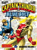 Captain Thunder and Blue Bolt Archives : Volume 1 1963835794 Book Cover