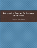 Information Systems for Business and Beyond 1304943488 Book Cover