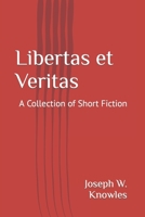 Libertas et Veritas: A Collection of Short Stories 108870445X Book Cover