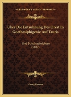 Uber Die Entsuhnung Des Orest In Goethesiphigenie Auf Tauris: Und Schulnachrichten 1162431814 Book Cover