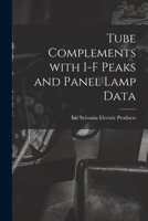Tube Complements With I-F Peaks and Panel Lamp Data 1014783844 Book Cover