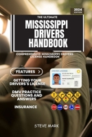 MISSISSIPPI DRIVERS HANDBOOK: Comprehensive and Updated Mississippi Drivers License Handbook with DMV Practice Questions (USA Drivers Study Manual) B0CPCZTJDH Book Cover