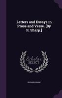 Letters and Essays in Prose and Verse. [By R. Sharp.] 135770285X Book Cover