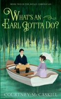 What's an Earl Gotta Do? 163915003X Book Cover