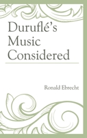 Durufl�'s Music Considered 1498527892 Book Cover