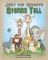 Joey the Giraffe Stands Tall 0996148612 Book Cover
