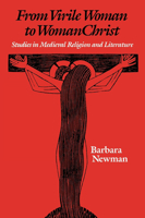 From Virile Woman to WomanChrist: Studies in Medieval Religion and Literature (The Middle Ages Series) 0812215451 Book Cover