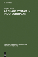 Archaic Syntax in Indo-European: The Spread of Transitivity in Latin and French (Trends in Linguistics: Studies and Monographs, 125) (Trends in Linguistics: Studies and Monographs) 3110167239 Book Cover