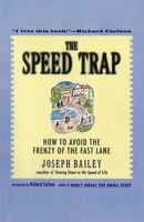 The Speed Trap: How to Avoid the Frenzy of the Fast Lane 0062515896 Book Cover