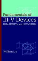 Fundamentals of III-V Devices: HBTs, MESFETs, and HFETs/HEMTs 0471297003 Book Cover