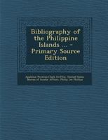 Bibliography of the Philippine Islands ... 1021345490 Book Cover