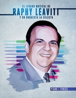 El Legado Musical de Raphy Leavitt y su Orquesta La Selecta 1098392167 Book Cover