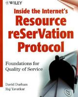 Inside the Internet's Resource reSerVation Protocol: Foundations for Quality of Service 0471322148 Book Cover