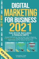 DIGITAL MARKETING FOR BUSINESS 2021: Exceed 2020 With the Step-By-Step Guide for Beginners, Make Money Online Using the New Strategies to Win in The Digital World, and The Ultimate Tips and Tricks B08HGPYY5R Book Cover