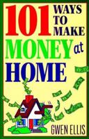 101 Ways to Make Money at Home 0892838981 Book Cover