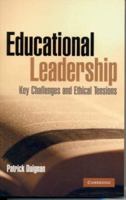 Educational Leadership: Key Challenges and Ethical Tensions 0521685125 Book Cover