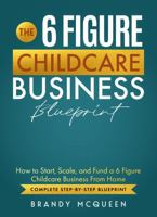 The 6 Figure Childcare Business Blueprint B0H7MFL46Z Book Cover