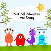 Not All Monsters Are Scary B0CS4NPSG9 Book Cover