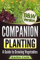 Companion Planting: A Guide to Growing Vegetables 1986962288 Book Cover
