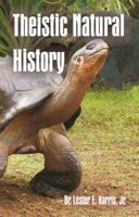 Theistic Natural History 1572585315 Book Cover