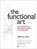 The Functional Art: An Introduction to Information Graphics and Visualization 0321834739 Book Cover