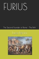 FURIUS: The Second Founder of Rome - The Birth B0DQTMPL1H Book Cover