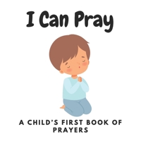 I Can Pray, A Child's First Book of Prayers B0CKMRMFMG Book Cover