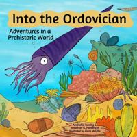 Into the Ordovician : Adventures in a Prehistoric World 0877105316 Book Cover
