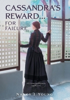 Cassandra's Reward ... for Failure (Victorian Women of Faith) 103832906X Book Cover