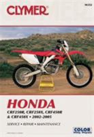 Clymer Honda CRF250R, CRF250X, CRF450R & CRF450X 2002-2005 (Clymer Motorcycle Repair) (Clymer Motorcycle Repair) 0892879289 Book Cover