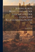 Joseph Albo's Bedeutung in der Geschichte der jüdischen Religionsphilosophie. 1021672041 Book Cover