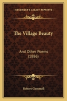 The Village Beauty: And Other Poems 1104406780 Book Cover