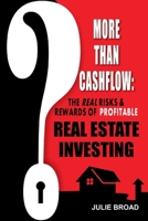 More Than Cashflow: The Real Risks & Rewards of Profitable Real Estate Investing 0991906012 Book Cover