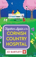Together Again at the Cornish Country Hospital 1804839876 Book Cover