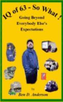 IQ of 63 - So What! Going Beyond Everybody Else's Expectations 0615152570 Book Cover