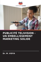 PUBLICITÉ TELIVISION - UN EMBELLISSEMENT MARKETING SOLIDE 6205843757 Book Cover