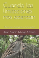 Cuando las limitaciones nos acercan: Claves para la plenitud en la diversidad (Spanish Edition) B0DTHRM57T Book Cover