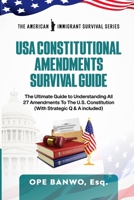 USA Constitutional Amendments Survival Guide: The Ultimate Guide To Understanding All 27 Amendments to The U.S Constitution (With Strategy Q&A Include) 1105487288 Book Cover