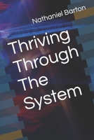 Thriving Through The System B0C5BNSVV7 Book Cover