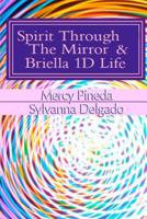 Spirit Through The Mirror & Briella 1D Life 1499393822 Book Cover